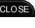 CLOSE THE WINDOW