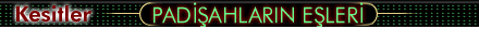 Padi�ahlar�n E�leri