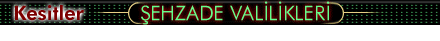 �ehzadelerin Valilikleri
